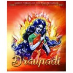 Draupadi: Great Heroine of the Mahabharat